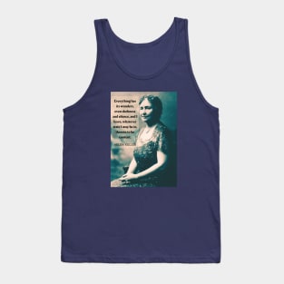 Helen Keller quote: Everything has its wonders, even darkness and silence... Tank Top